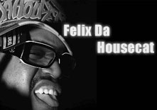 Global DeeJay Felix Da Housecat